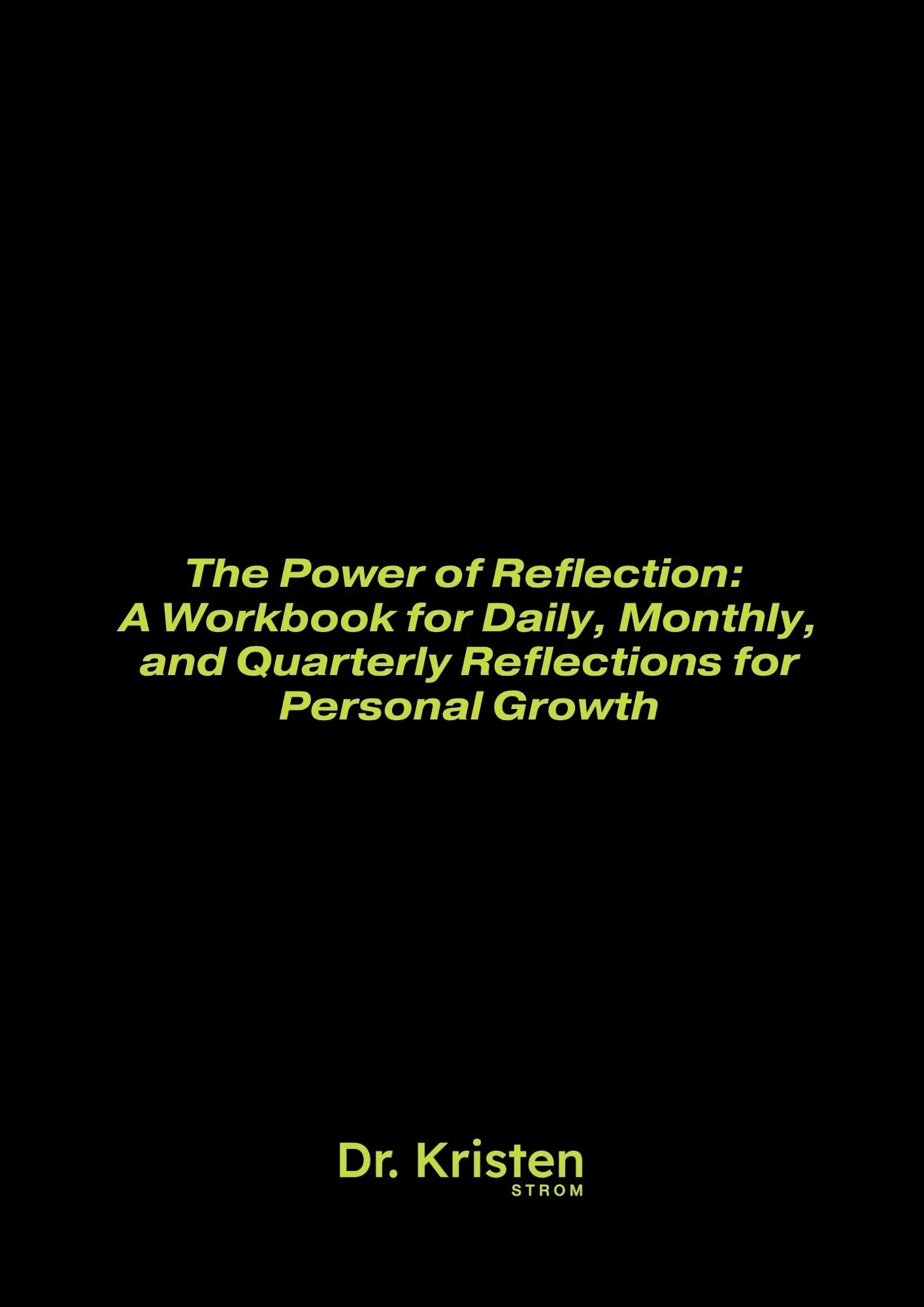 The Power of Reflection Workbook_Dr Kristen Strom.pdf (2).jpg