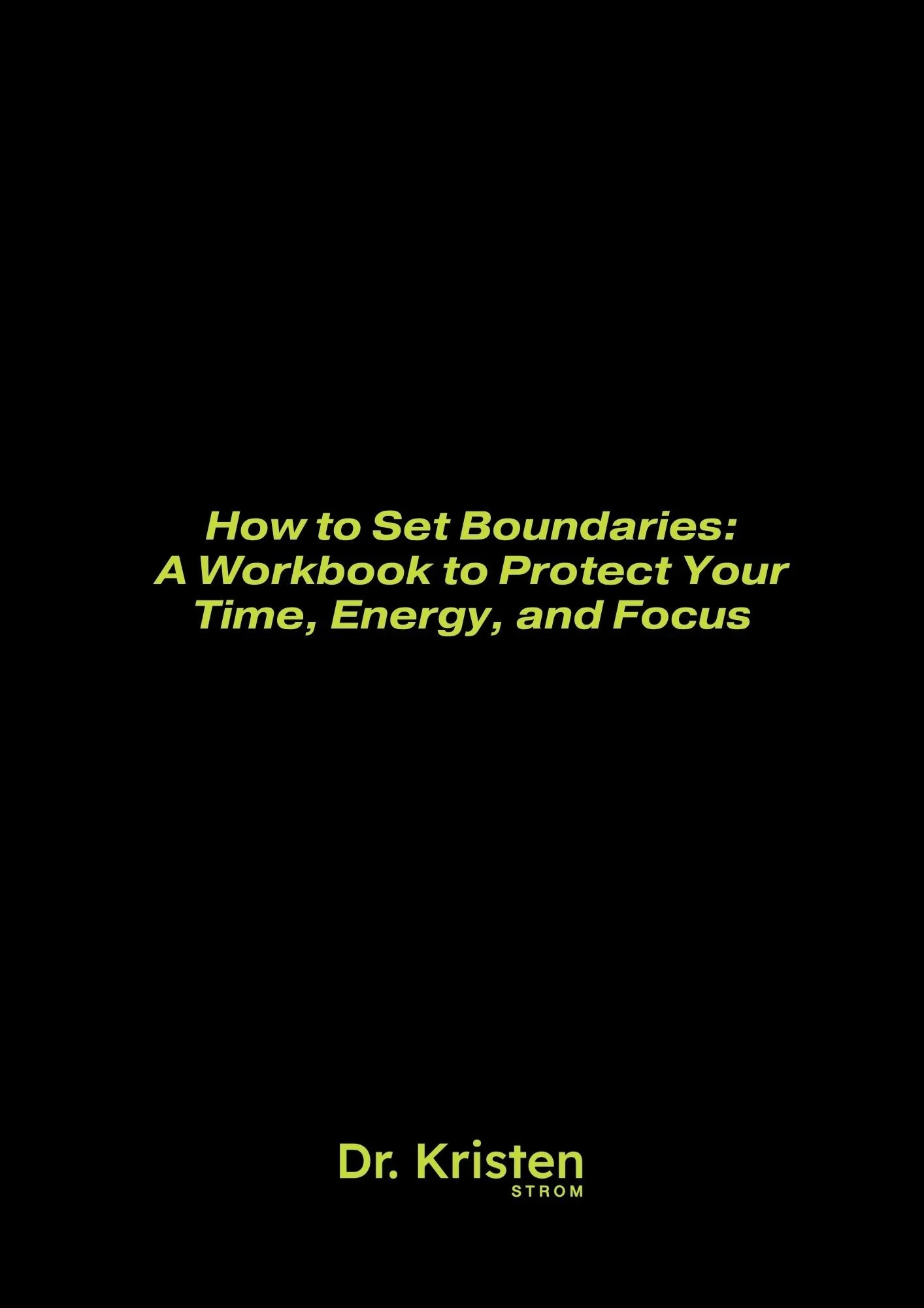 How to Set Boundaries Workbook_Dr Kristen Strom.jpg