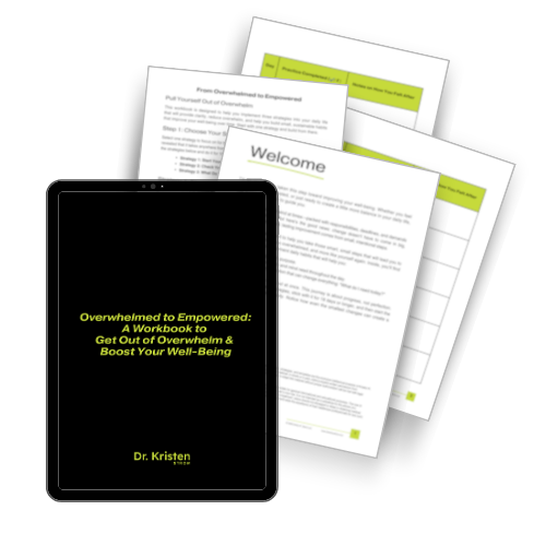 Overwhelmed to Empowered: A Workbook to Get Out of Overwhelm & Boost Your Well-Being