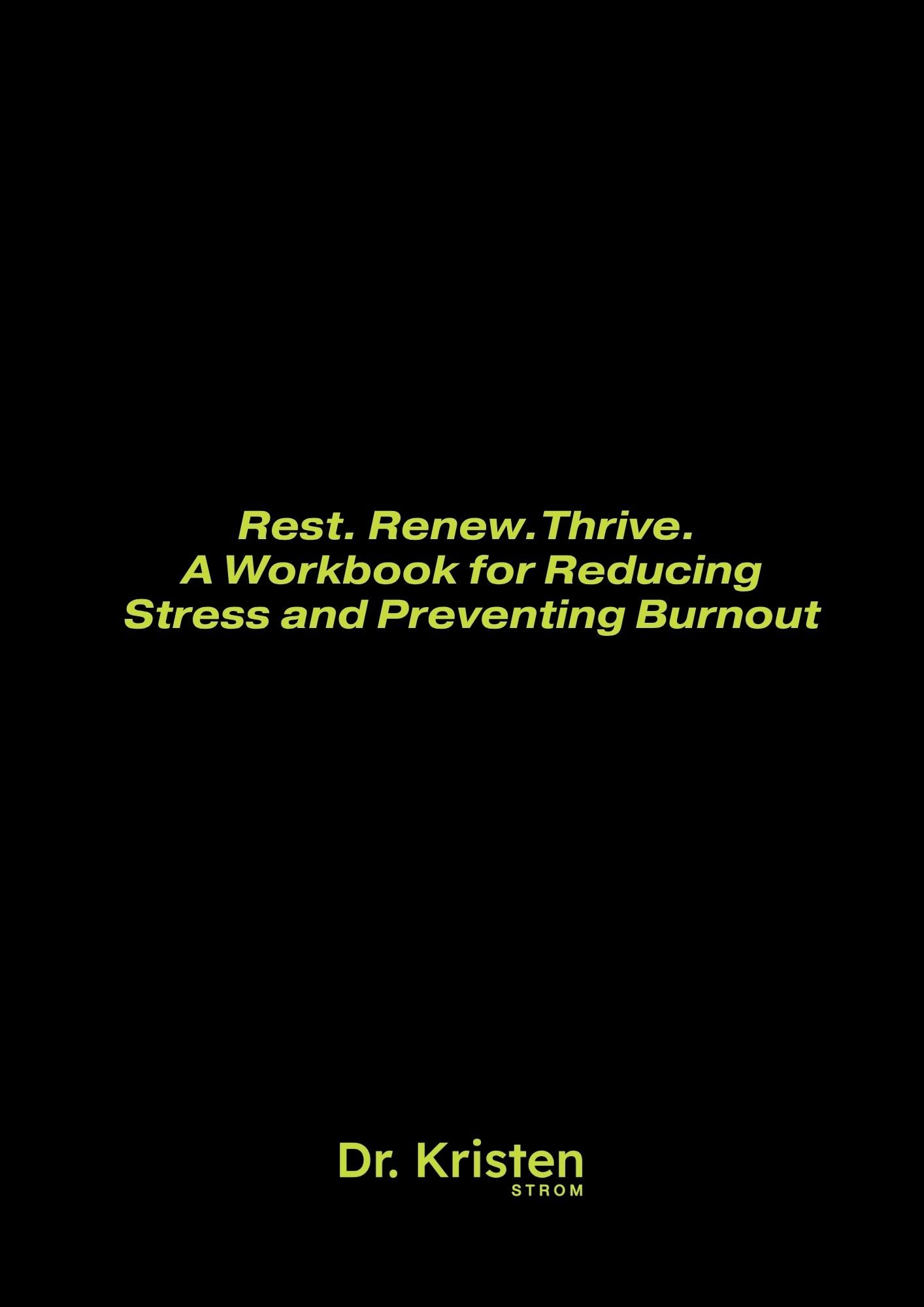 Rest Renew Thrive Workbook_Dr Kristen Strom.jpg