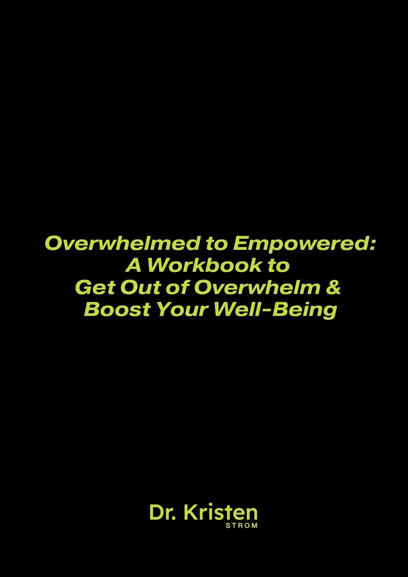 Overwhelmed to Empowered Workbook_Dr Kristen Strom.pdf (1).jpg