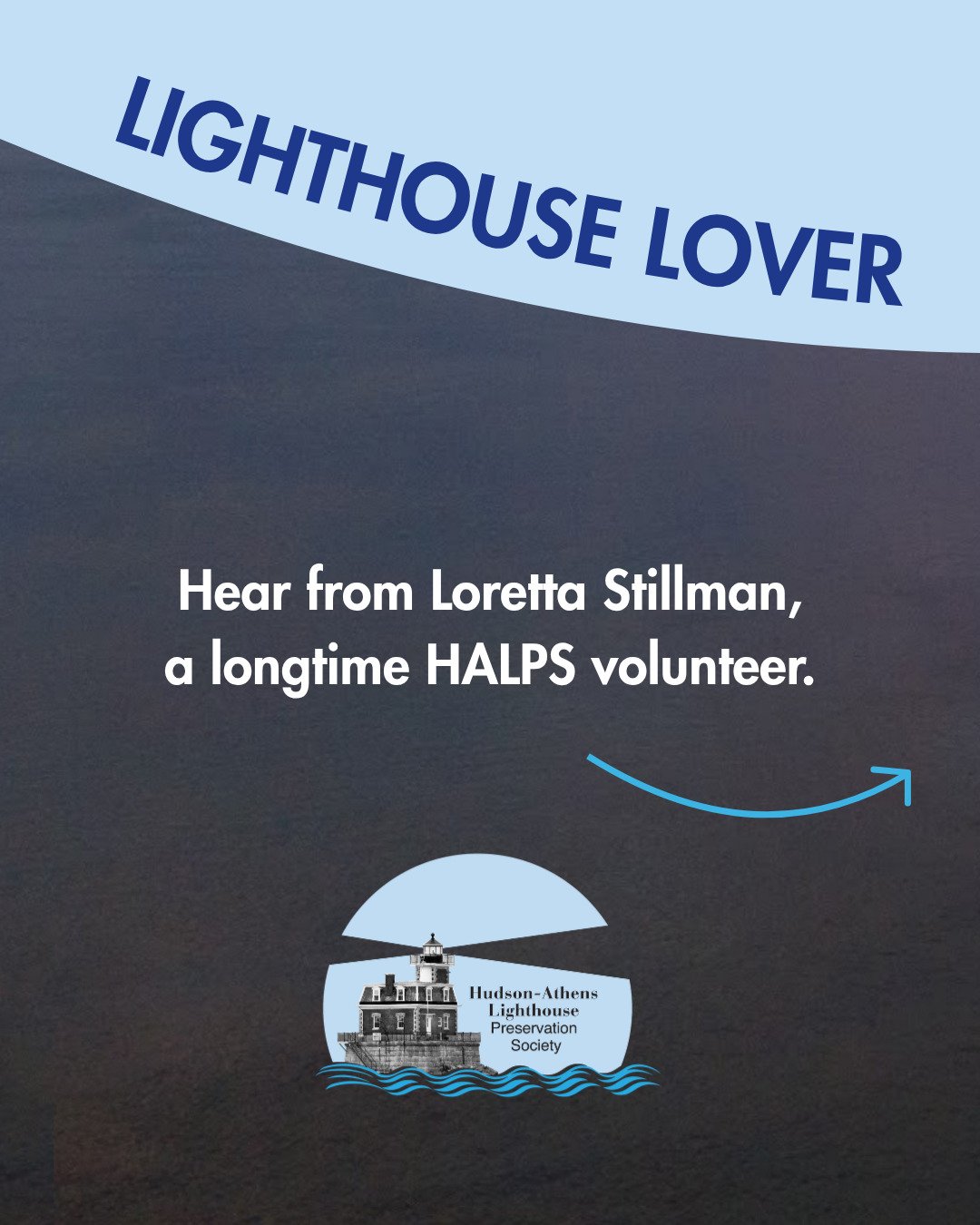 The Hudson-Athens Lighthouse has always been sustained by the people around it.

In our new Lighthouse Lover series, we&rsquo;re sharing the voices of people who help keep the lighthouse going. Our first spotlight features longtime volunteer Loretta 