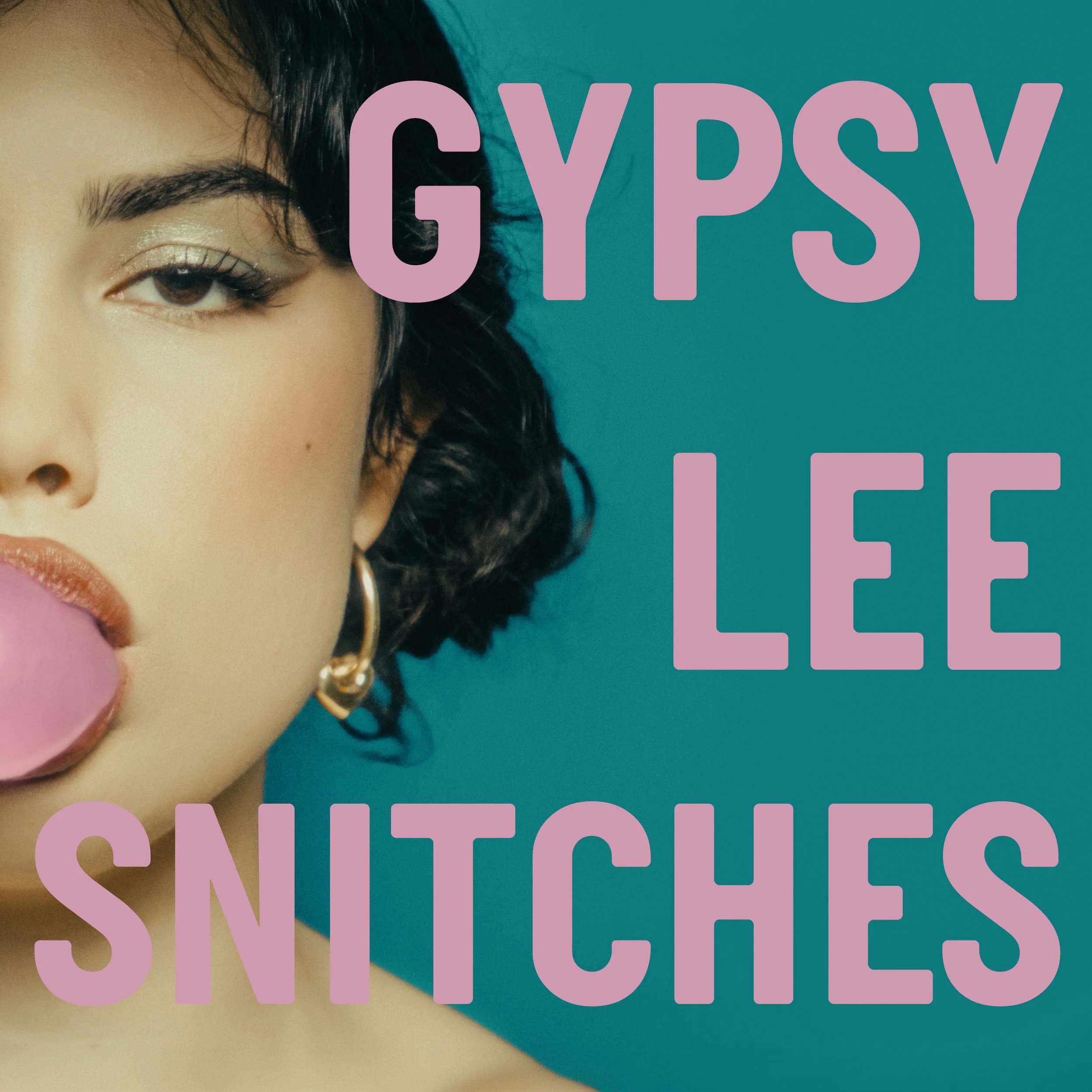 Close-up of a woman with dark curly hair, light makeup, wearing a gold hoop earring, and pink lipstick, blowing bubblegum. Overlaid with pink text reading: "GYPSY LEE SNITCHES."