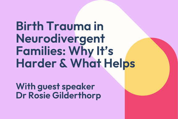Birth Trauma in Neurodivergent Families: Why It’s Harder and What Helps