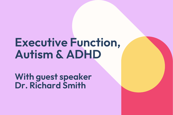 Executive Function, Autism &amp; ADHD