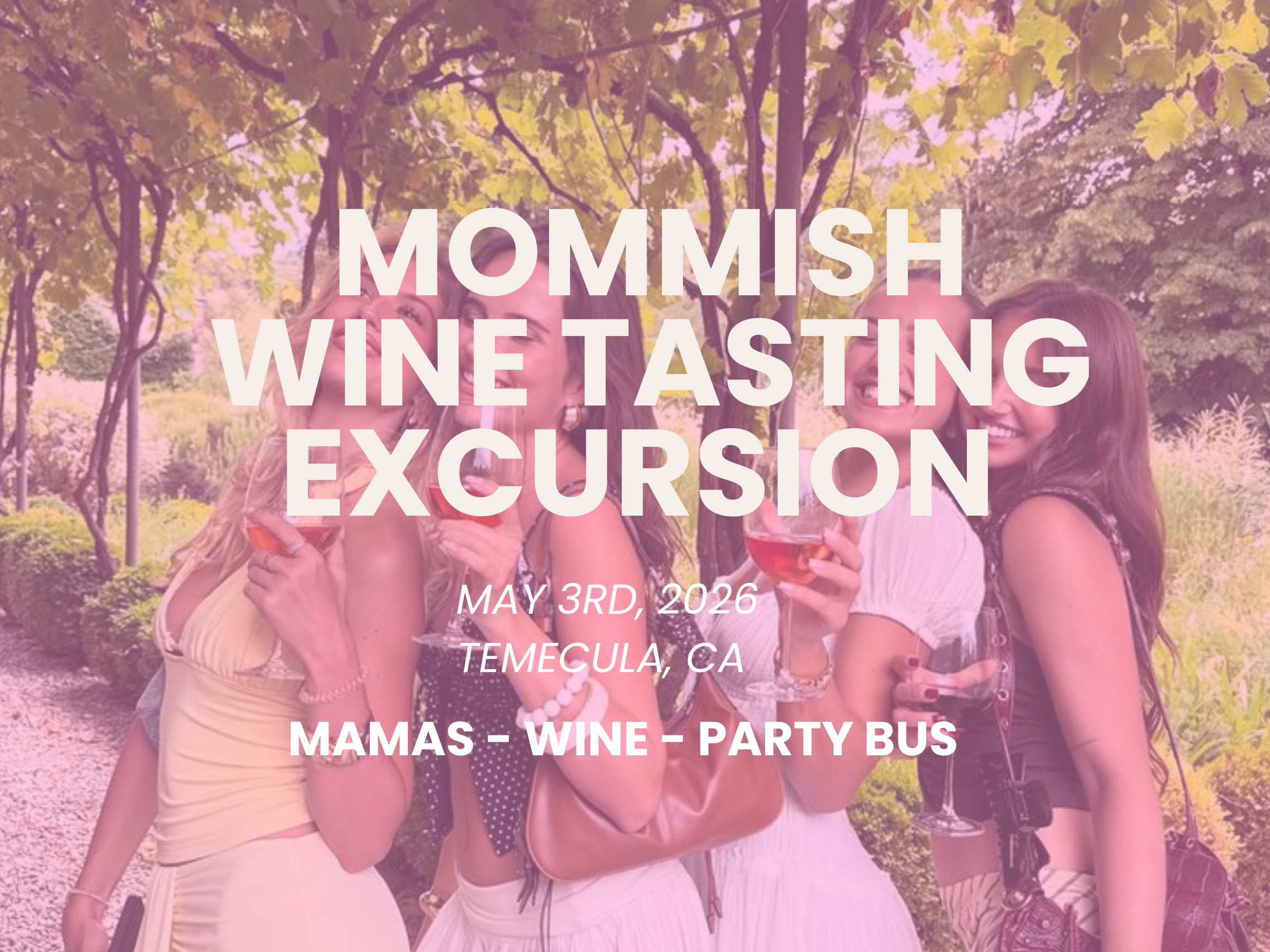 Mommish Wine Tasting Excursion - Temecula, CA