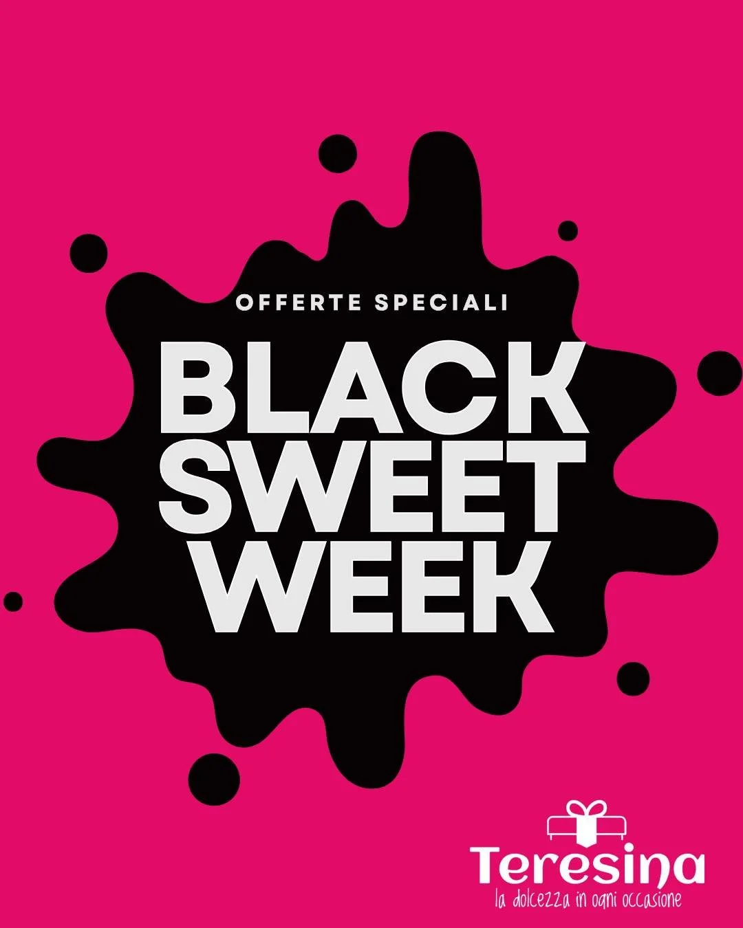 Ma quale BLACK FRIDAY....Da Teresina ci sar&agrave; il BLACK SWEET WEEK 😎
Un settimana ricca di offerte BOMBA 💣💥

📅 dal 24/11 al 30/11 
👉 Scorri le immagini e scopri quali prodotti saranno in promozione

Ti aspettiamo! 😉
📍 Caffetteria Teresina