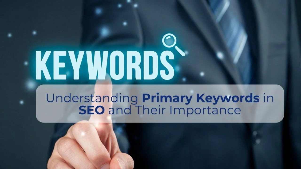 Understanding Primary Keywords in SEO and Their Importance.