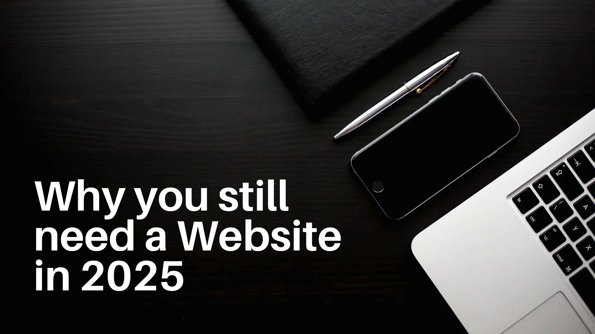 Why You Still Need a Website Heading into 2025