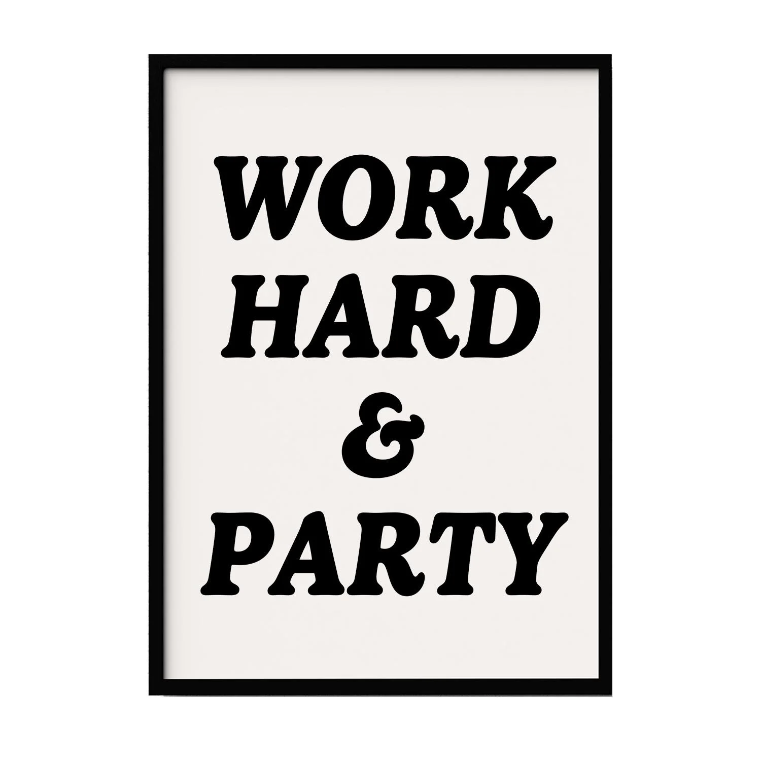 Work Hard & Party