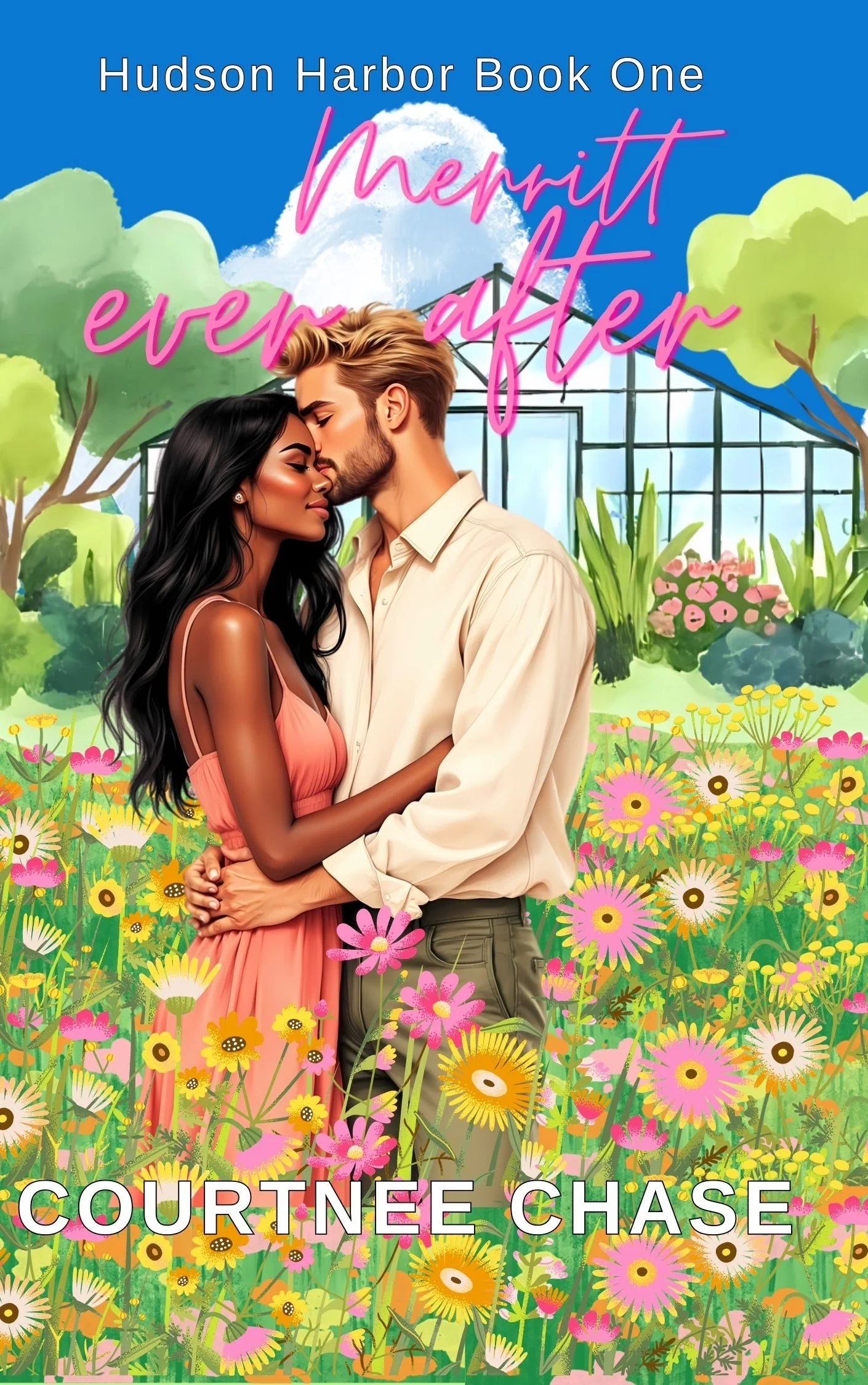 A romantic novel cover titled 'Meritt Ever After' by Courtnee Chase, featuring a couple embracing in a garden with colorful flowers and a greenhouse in the background.