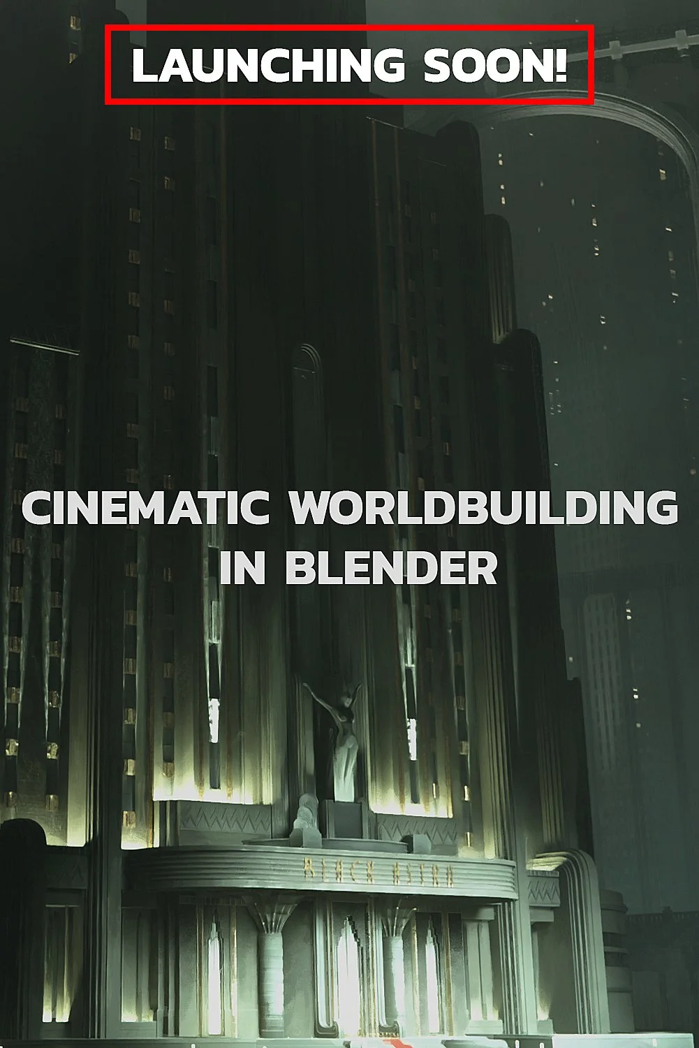 CINEMATIC WORLDBUILDING IN BLENDER