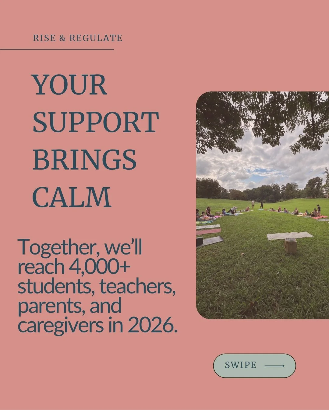 Your partnership and investment bring calm to classrooms.
Because of you, we&rsquo;re moving boldly into a new season, aiming to reach 4,000+ students, teachers, and caregivers with tools for breath, movement, emotional regulation, and resilience in 