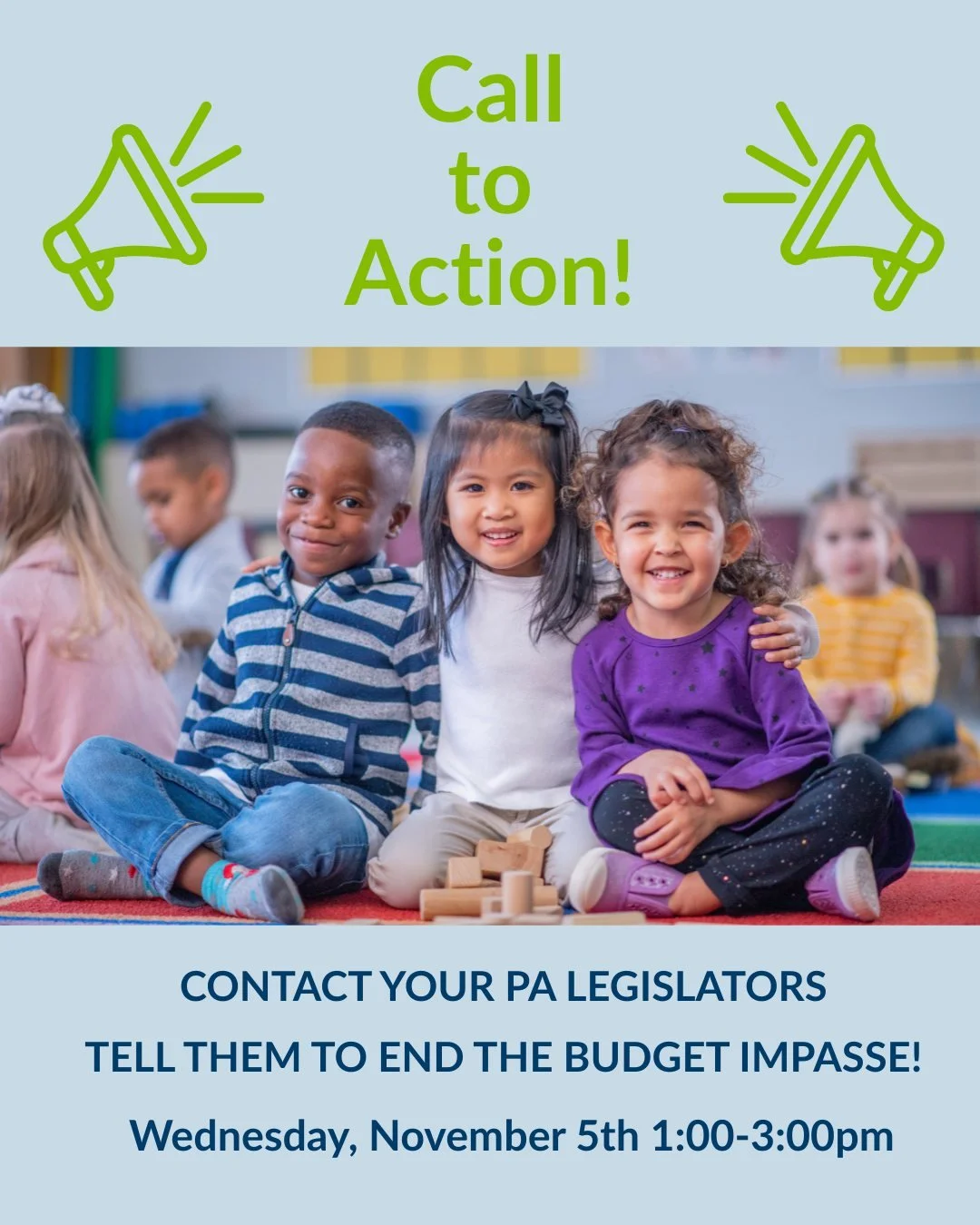 Call to Action! Contact Your PA Legislators!

Join us tomorrow, November 5th from 1-3pm as we flood legislators in-boxes, phone lines, and social media mentions with this call to end the budget impasse!

Please consider advocating in all three ways: 