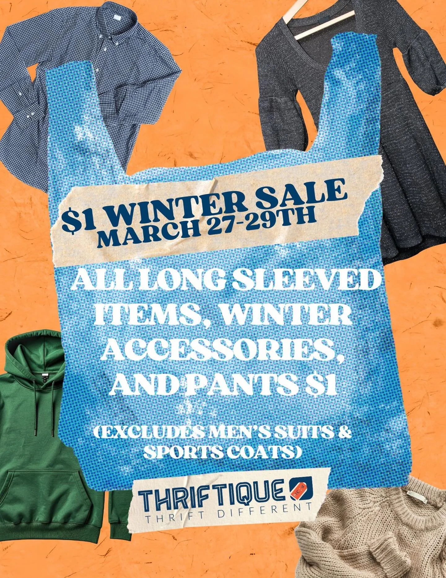 March 27th-29th! We are ready to be DONE WITH WINTER, so we&rsquo;re ending the month of March with a $1 Winter sale. ALL long sleeved items (shirts, coats, sweaters, dresses!), winter accessories, and PANTS are $1! The only exclusions are men&rsquo;