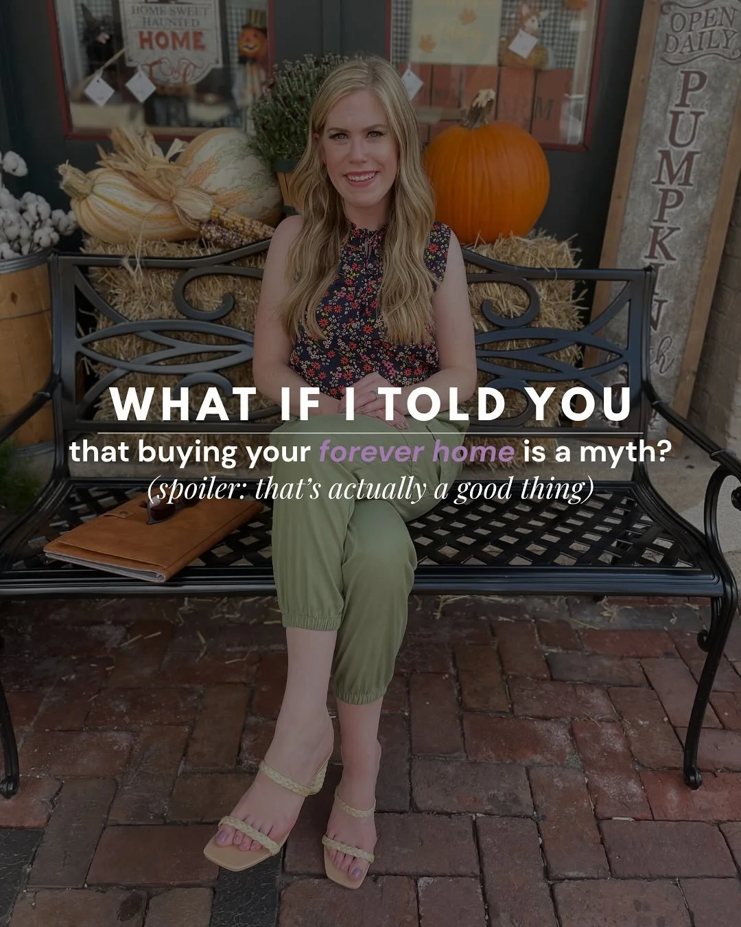 Ever feel like buying a home is this huge, forever, life-defining decision?

That&rsquo;s because we&rsquo;ve been told to look for our &ldquo;forever home&rdquo; like it&rsquo;s some sort of badge of honor.

But here&rsquo;s the truth: most people m