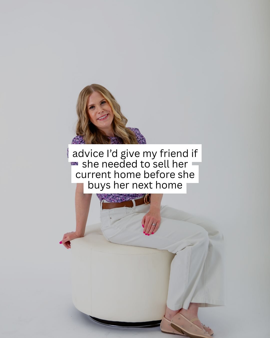 Real estate advice + best friend vibes 🫶🏻

Swipe for the exact advice I&rsquo;d give my friend if she needed to sell her current home before she buys the next one