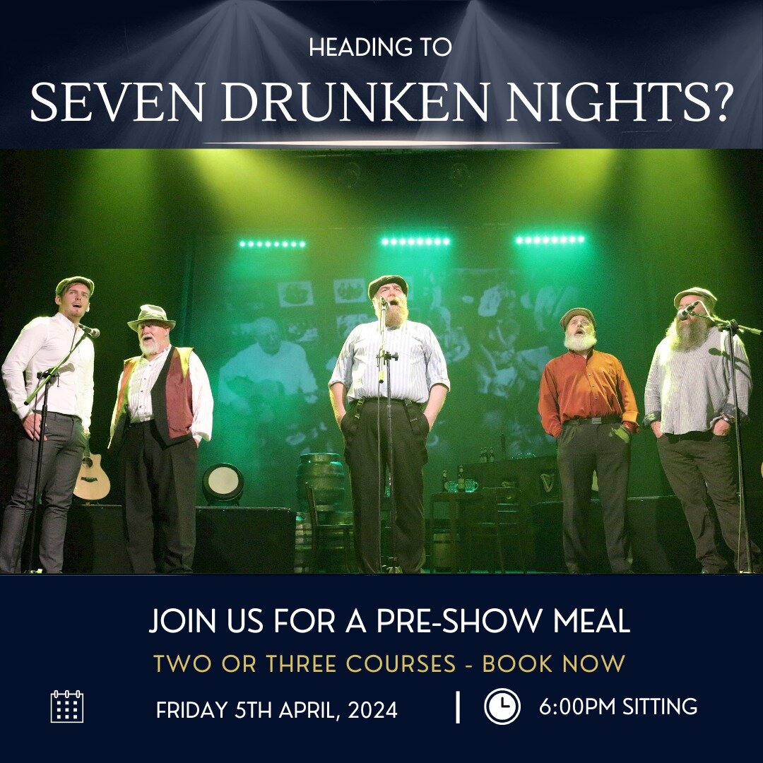 Are you joining us for the amazing Seven Drunken Nights? If so, why not enjoy a fantastic pre-show meal from the finest menu in Shrewsbury. Just minutes away from your seat, indulge in 2 or 3 courses of delicious food paired with a glass of local Tan
