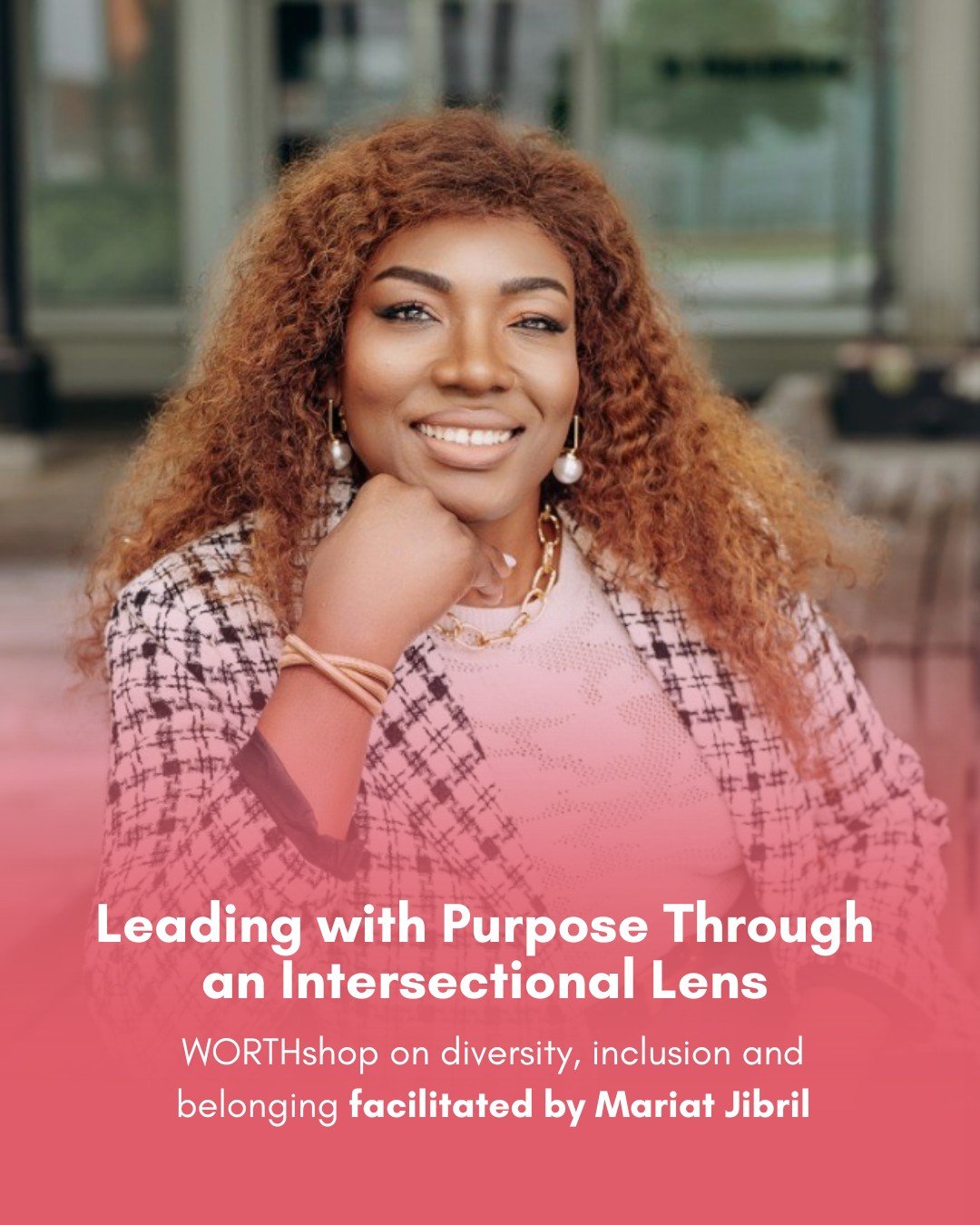 Upcoming WORTHshop alert! Register now via the link in our bio to join us on June 26, 12&ndash;1pm, for a transformative WORTHshop: Leading with Purpose Through an Intersectional Lens, led by global thought leader Mariat Jibril.

She is the 2SLGBTQ+ 