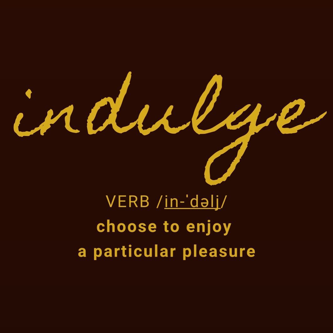 Responding to our simplest and deepest desires for pleasure in ways that honor our whole selves. 

What does indulgence mean to you?
What pleasure are you enjoying?

#indulge #desire #pleasure #simple #deep