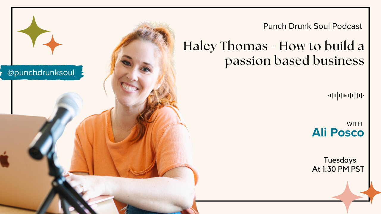 #202 Haley Thomas - How to build a passion based business — Punch Drunk ...