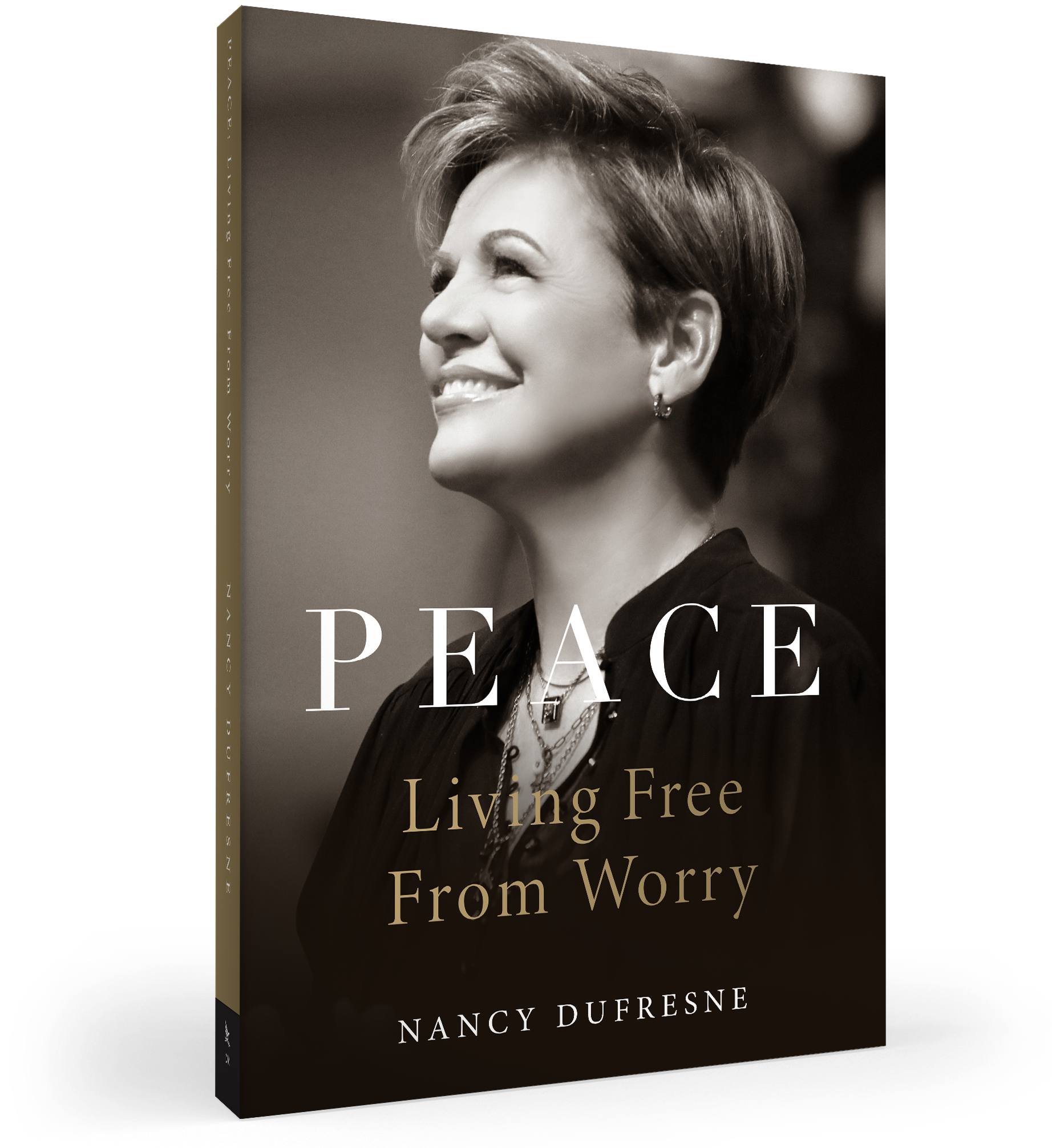 Peace: Living Free From Worry (Nancy Dufresne) New Revised Edition