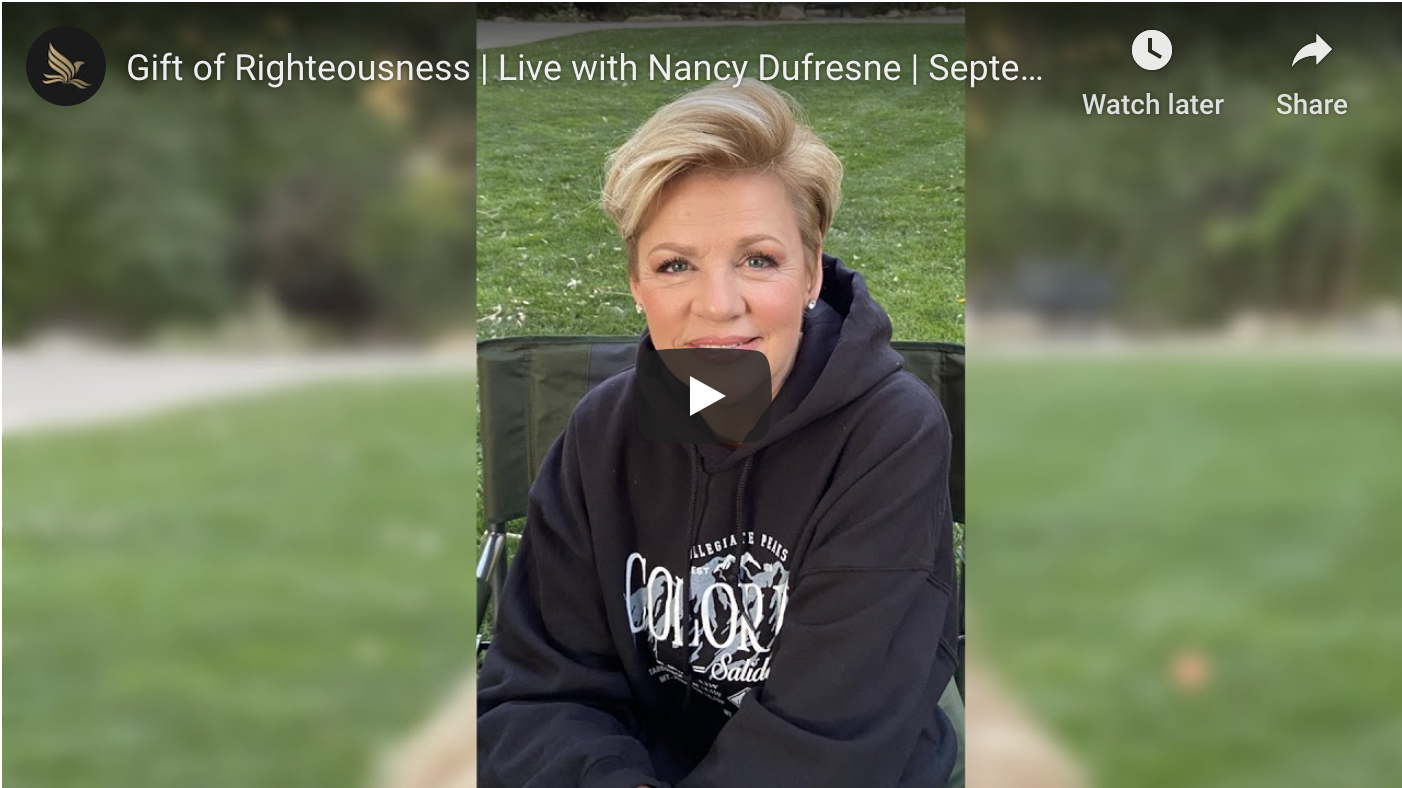 Gift of Righteousness | LIVE w/Nancy Dufresne | September 15, 2020