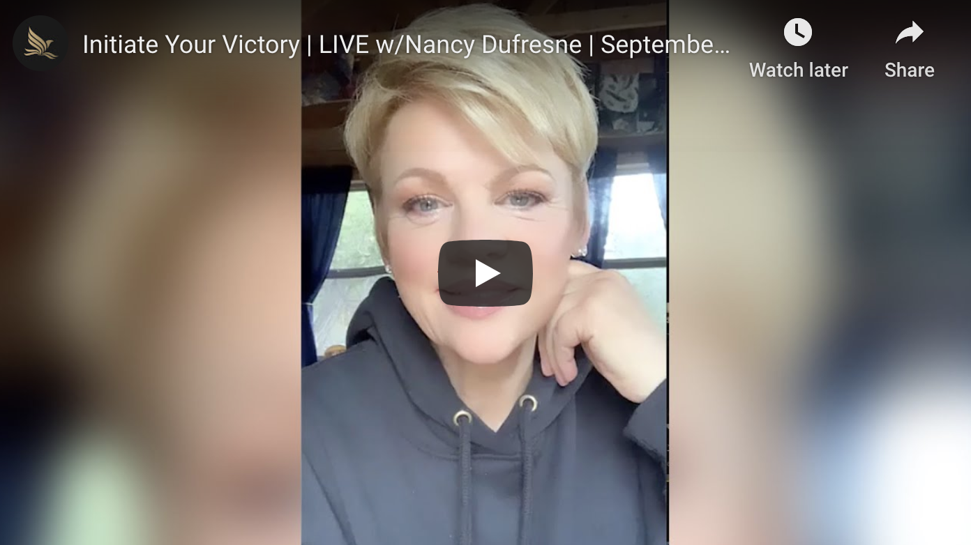 Initiate Your Victory | LIVE w/Nancy Dufresne | September 29, 2020