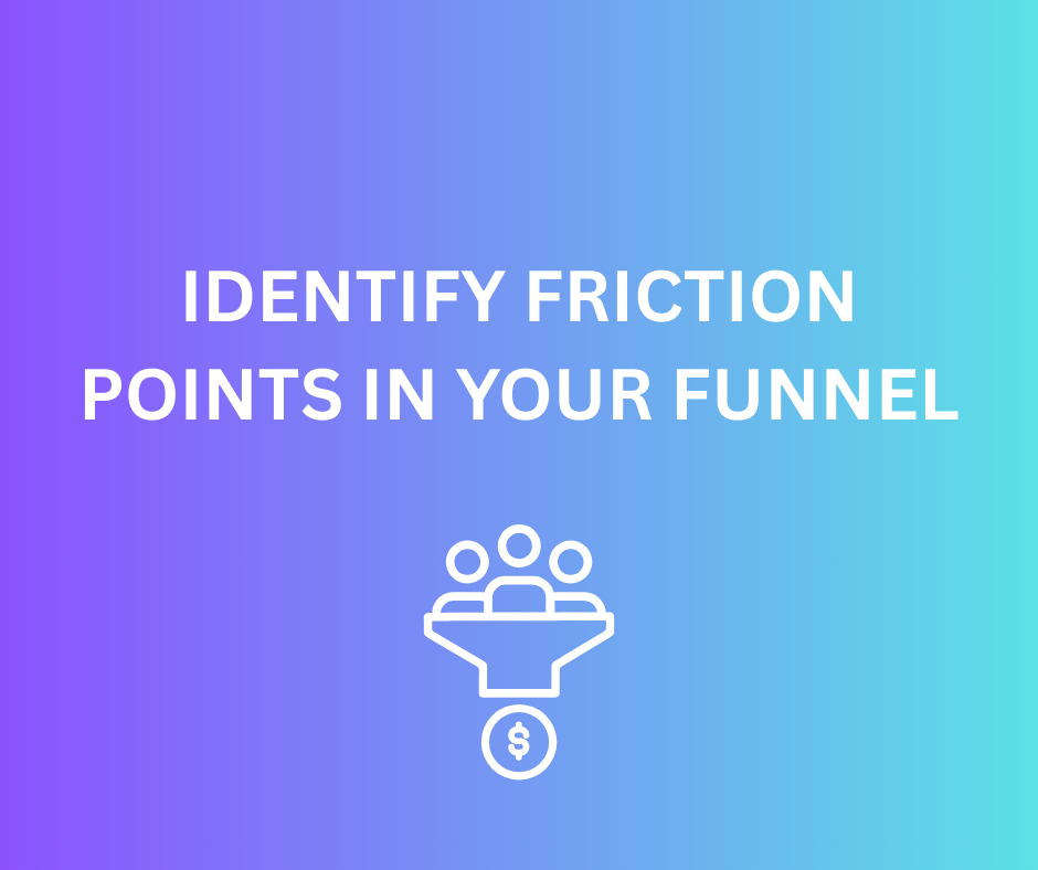 How to Identify Friction Points in Your SaaS Funnel (and Rewrite the Copy to Fix Them)