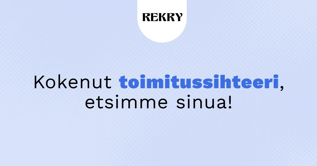 Tule meille toimitussihteeriksi tunnetun suomalaisen asiakasmedian pariin!