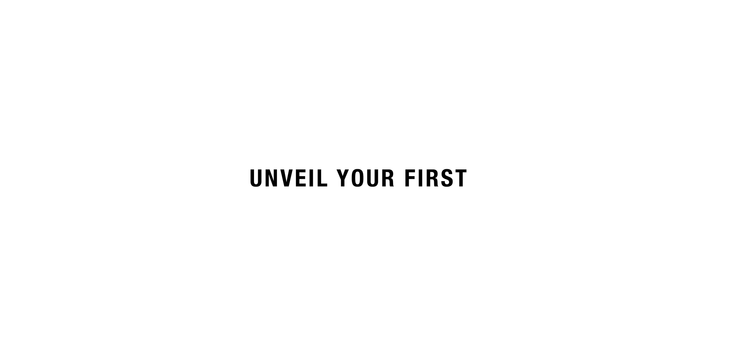 UNVEIL YOUR FIRST_final editing-02.png