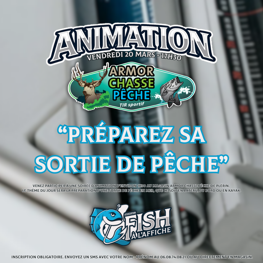 ANIMATION - PRÉPARER SA SORTIE DE PÊCHE | ARMOR CHASSE &amp; PÊCHE PLÉRIN | 