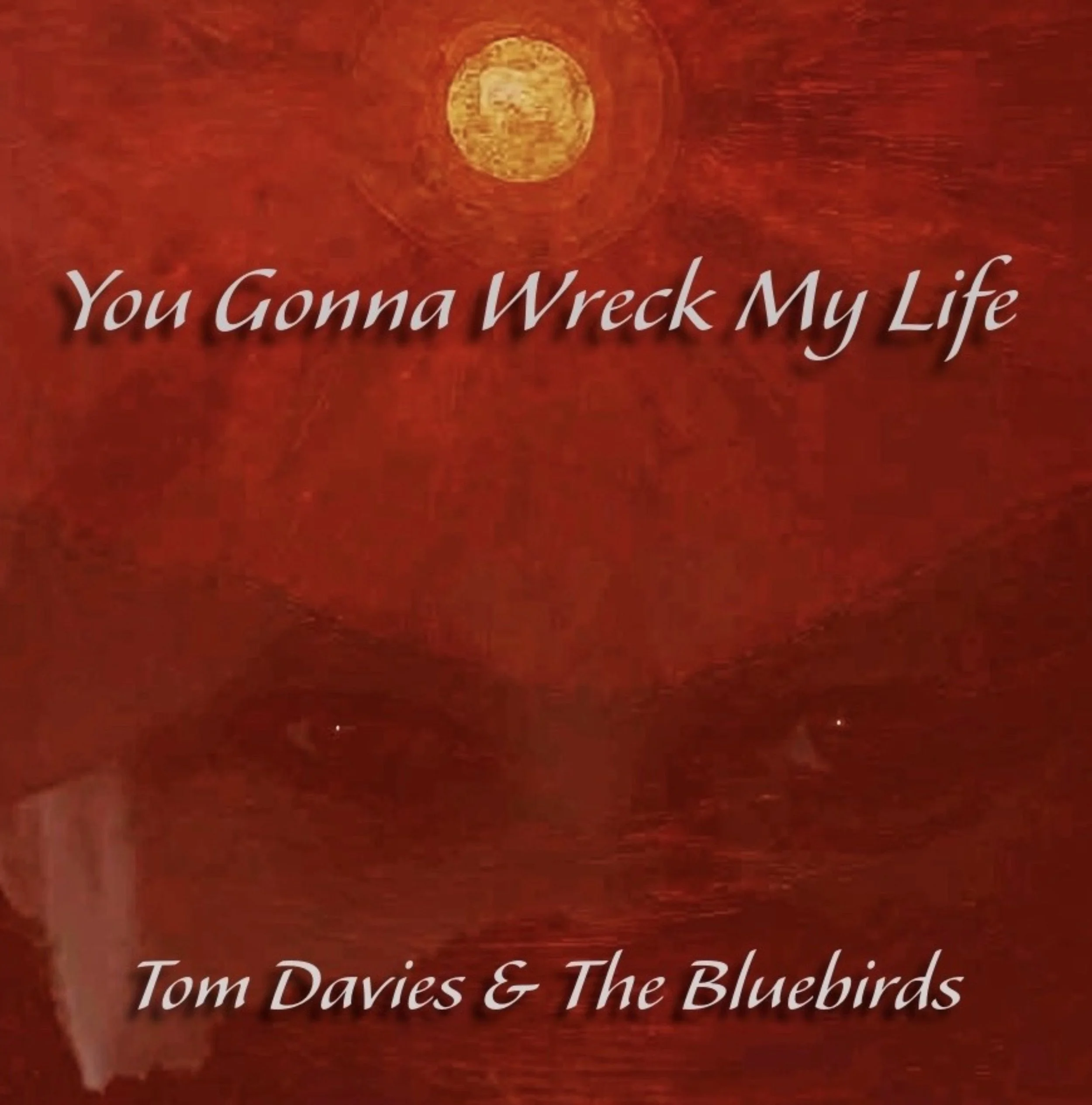 You Gonna Wreck My Life - Single released 30/01/26