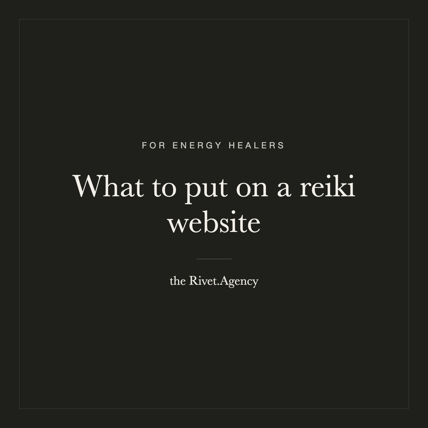 What to Put on a Reiki or Energy Healing Website
