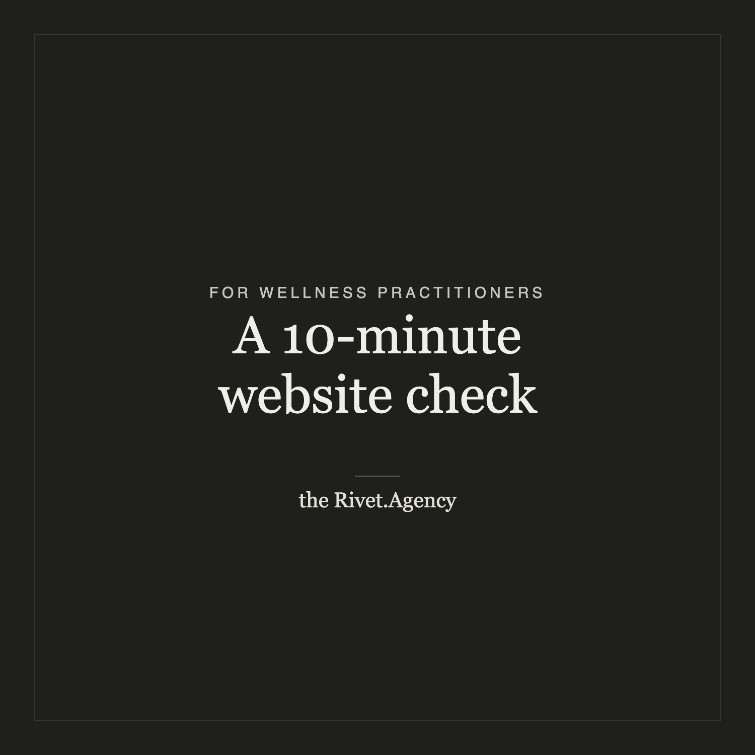Is Your Website Costing You Bookings? A 10-Minute Check for Wellness Practitioners