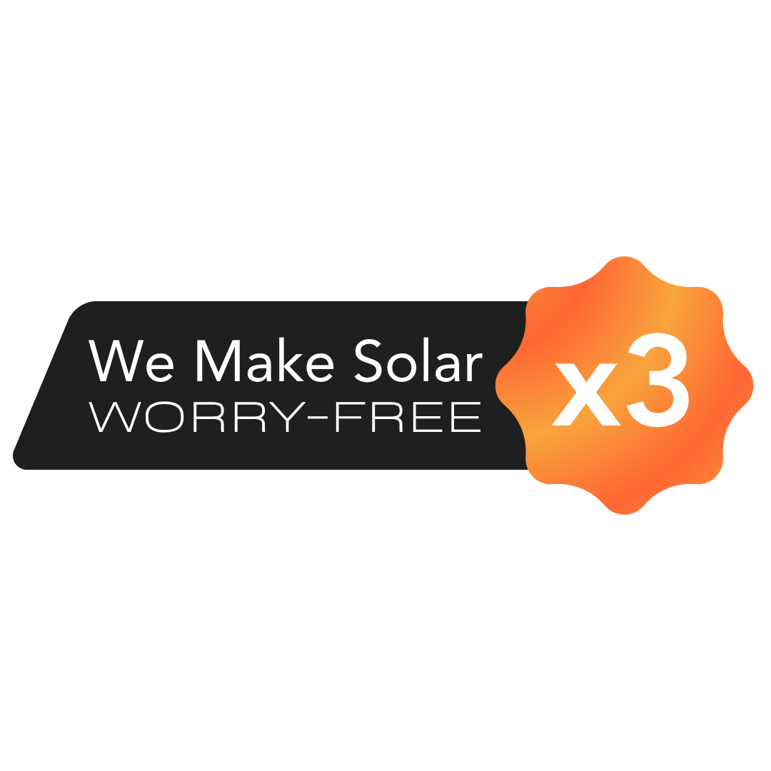 We Make Solar Worry-Free x3