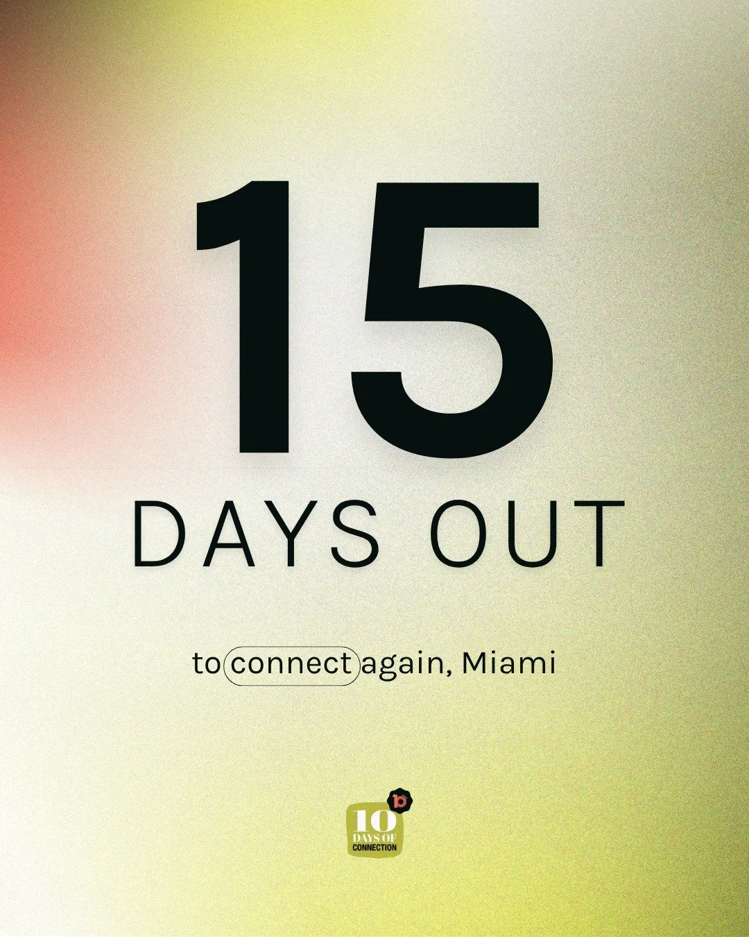 15 days.

That's how close we are to the 10th anniversary of the 10 Days of Connection.

May 1-10. Be there.

Learn more at: www.10daysofconnection.org

#10DaysOfConnection #RadicalPartners #MiamiConnection #Year10 #ConnectionMatters #Miami #Countdow
