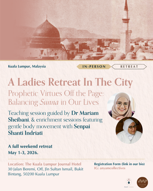 A Ladies’ Retreat in the City
Prophetic Virtues Off the Page: Balancing Sunnah in Our Lives
