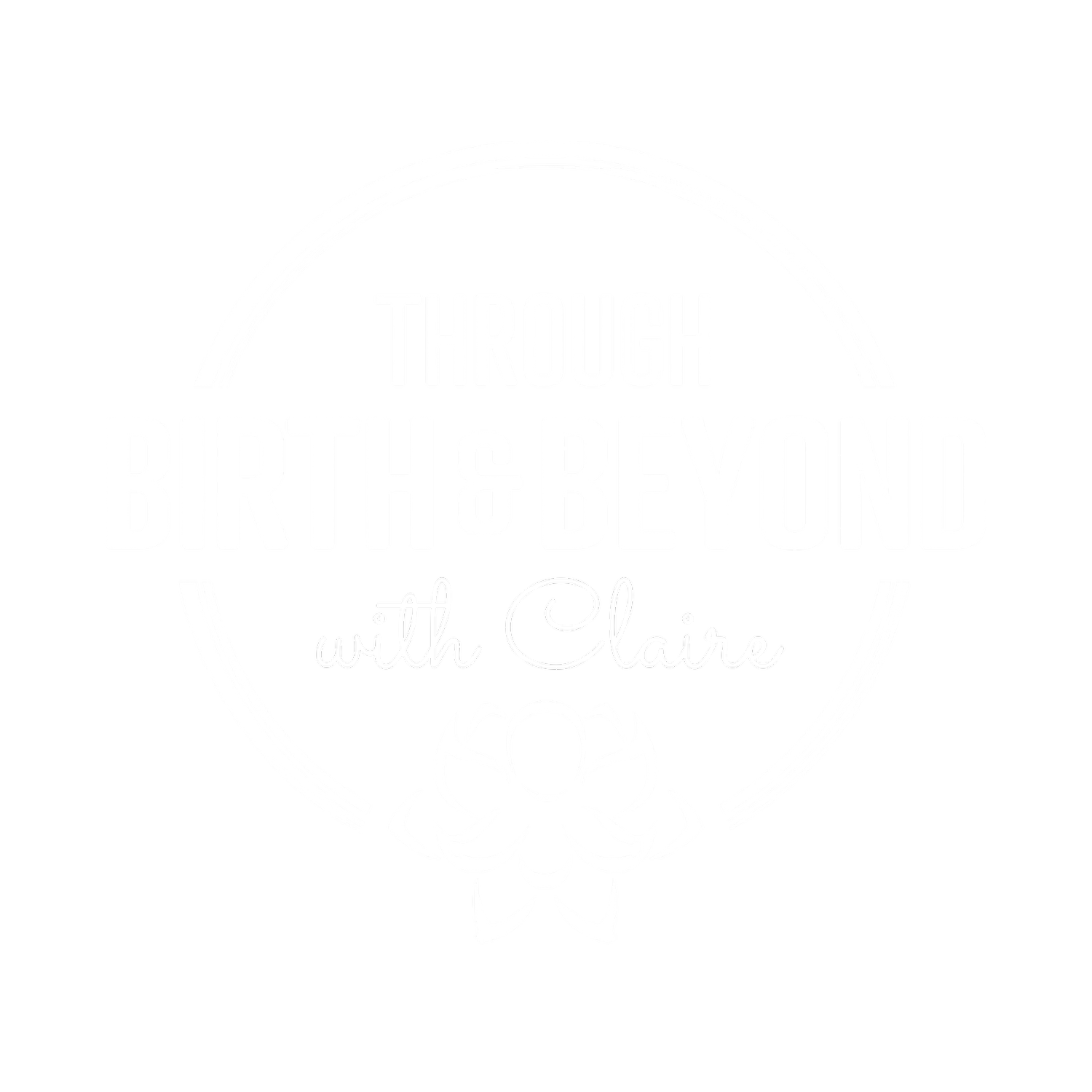 Through Birth &amp; Beyond