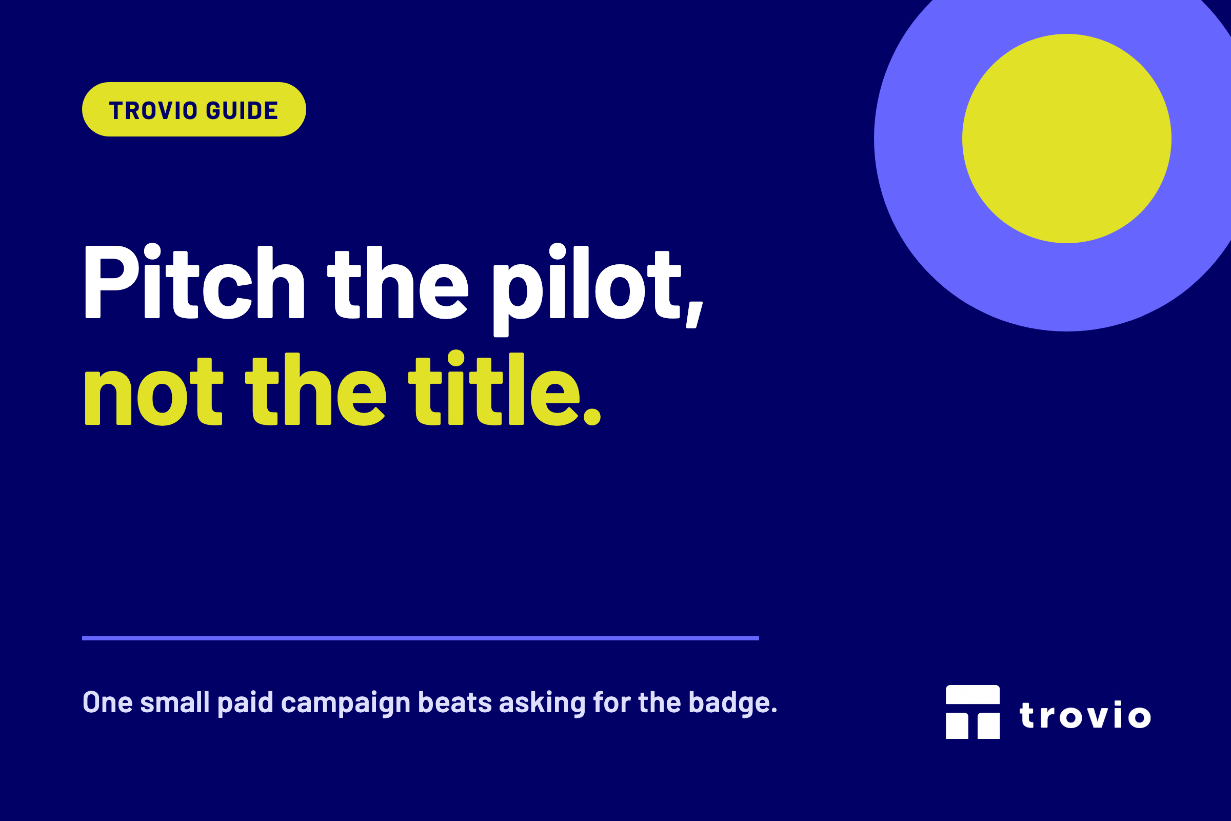 Trovio guide to becoming a brand ambassador by pitching a paid pilot before asking for the title