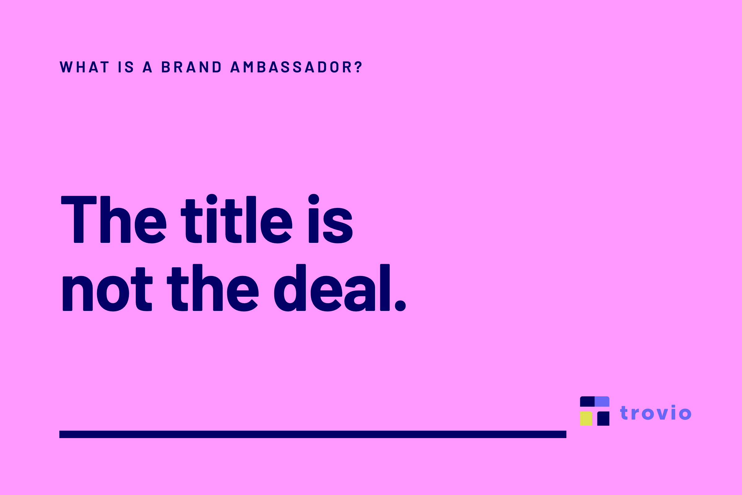 Trovio hero card reading “The title is not the deal” for a guide to brand ambassador roles
