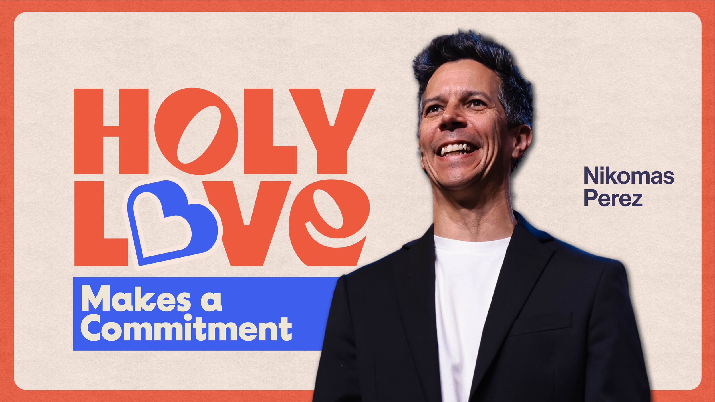 Holy Love Makes a Commitment