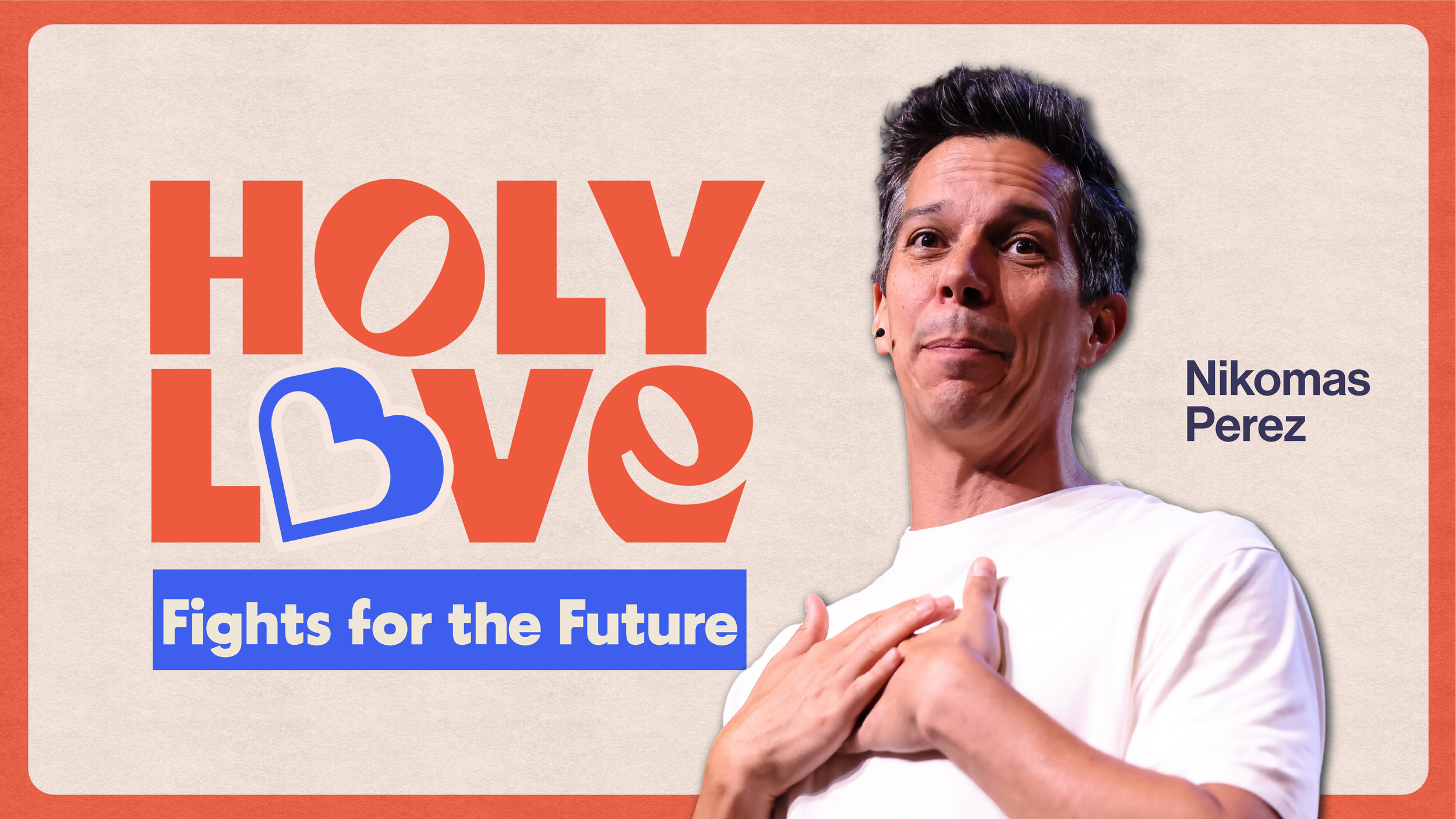 Holy Love Fights for the Futre
