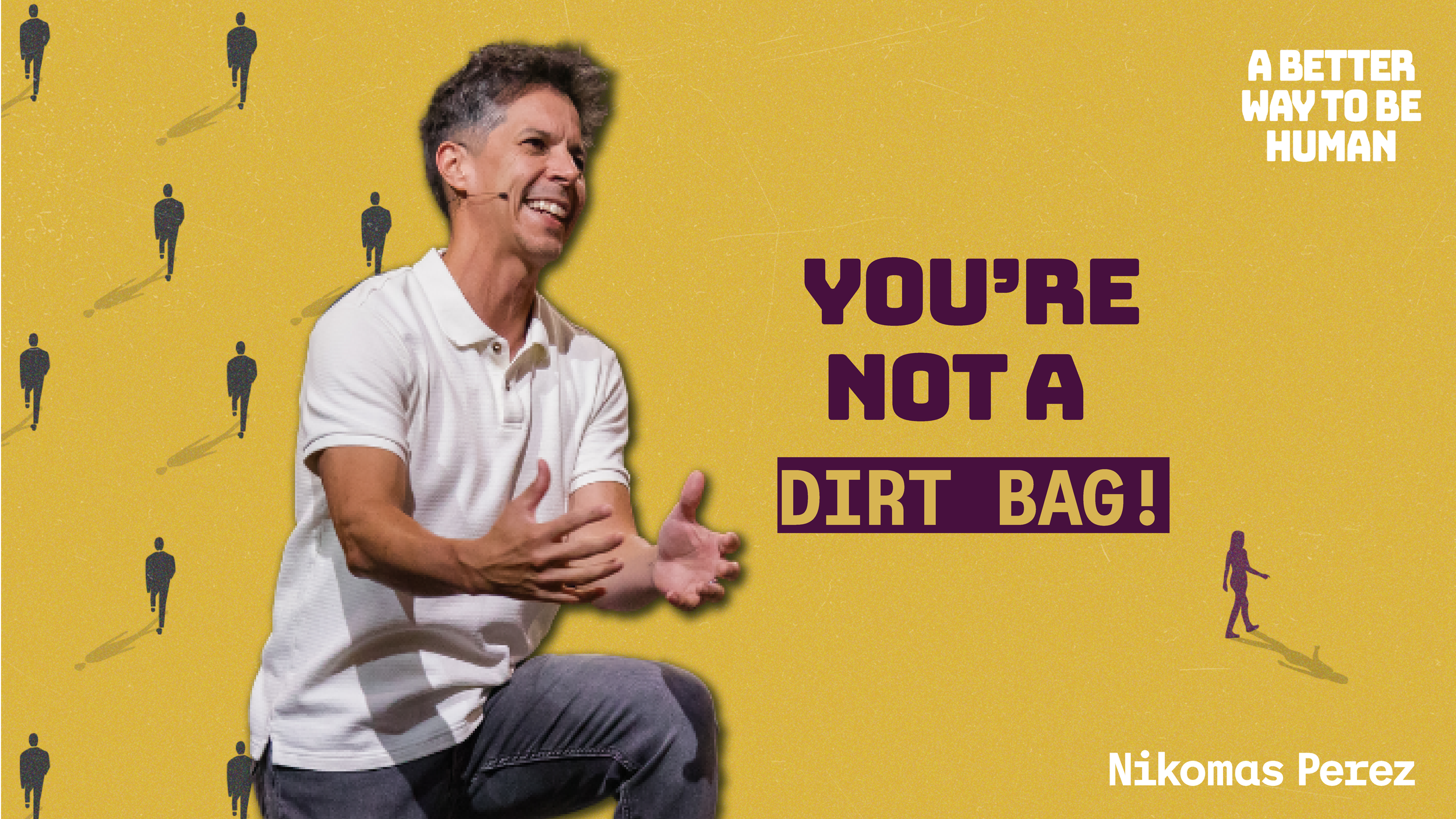 You’re Not a Dirt Bag!