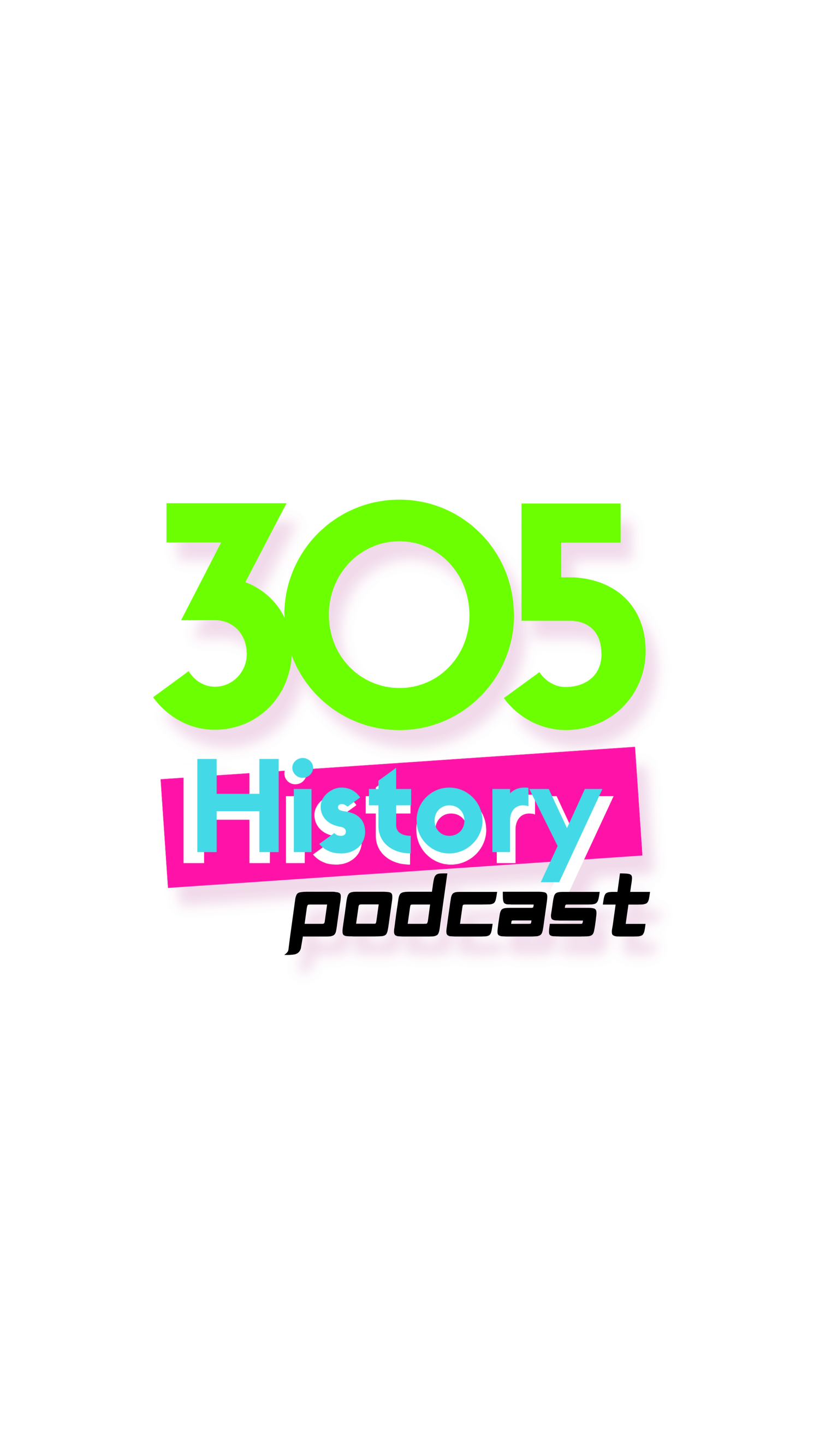 305HISTORYPODCAST