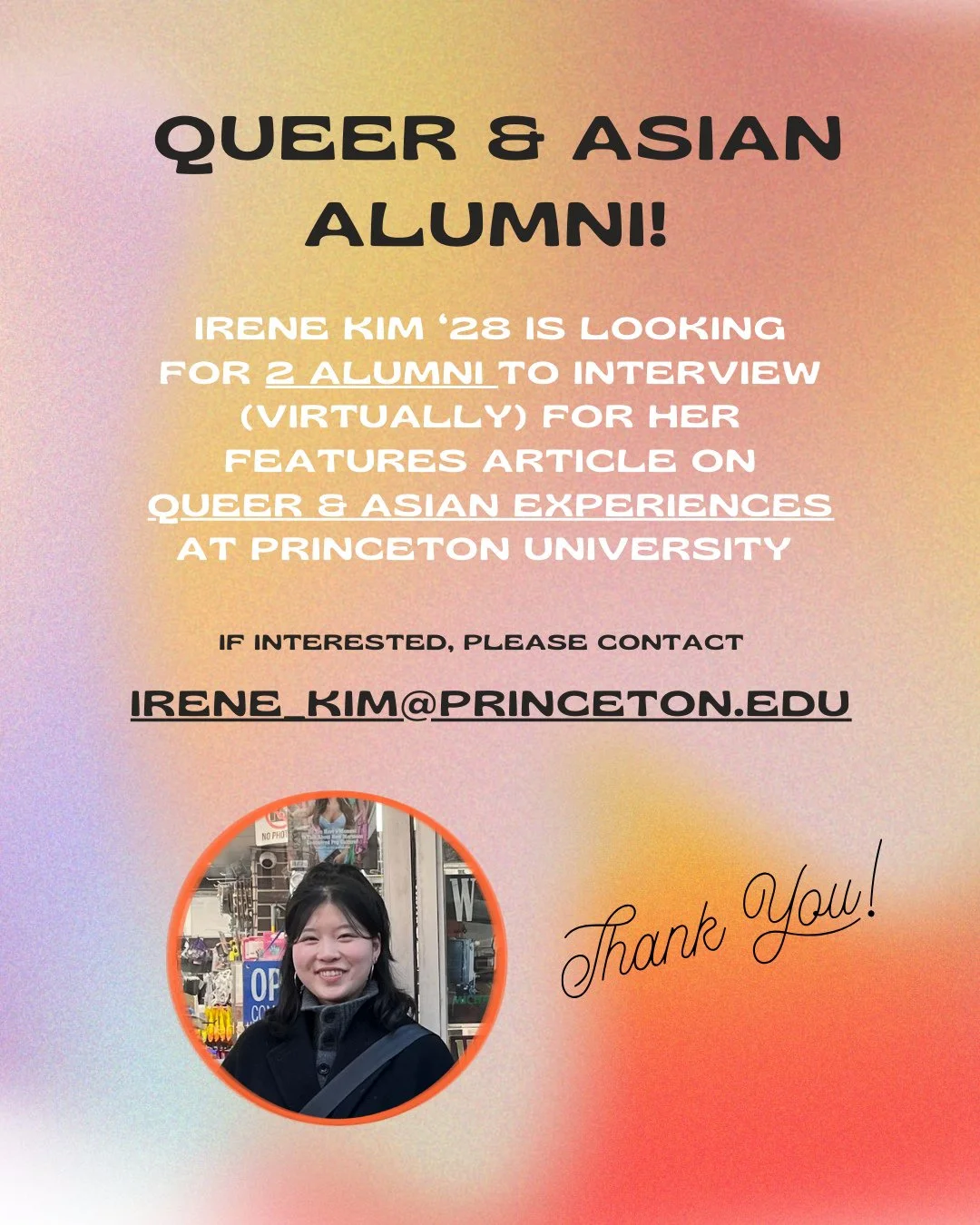 Calling queer Asian alumni! Let&rsquo;s help out a current Princeton student!⁠
⁠
&ldquo;My name is Irene, and I'm an undergraduate student writing a piece about queer Asian life at Princeton for my journalism class. If you are a queer Asian-American 