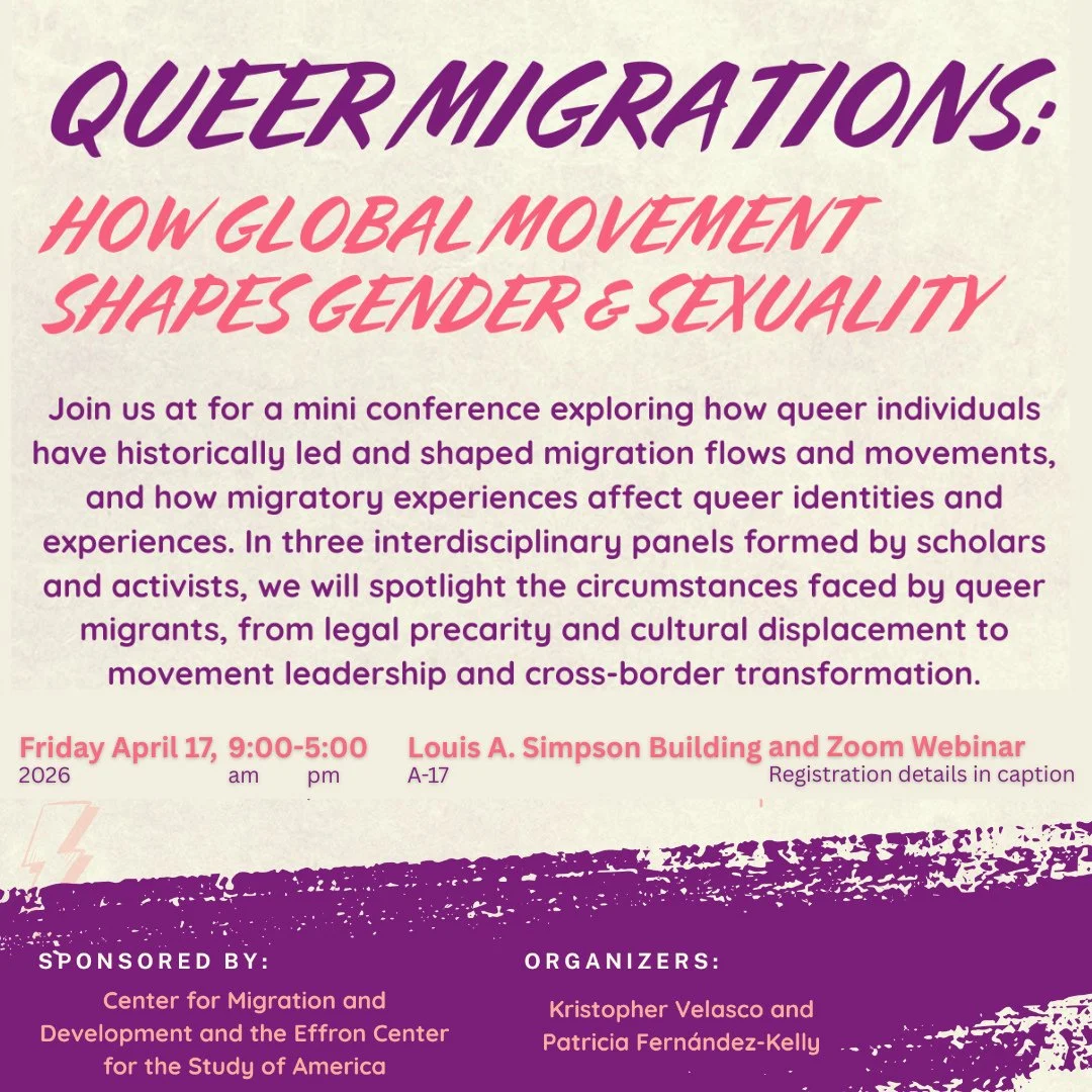 Please join us for Queer Migrations: How Global Movement Shapes Gender and Sexuality, a mini conference that will explore how queer individuals have historically led and shaped migration flows and movements, and how migratory experiences affect queer