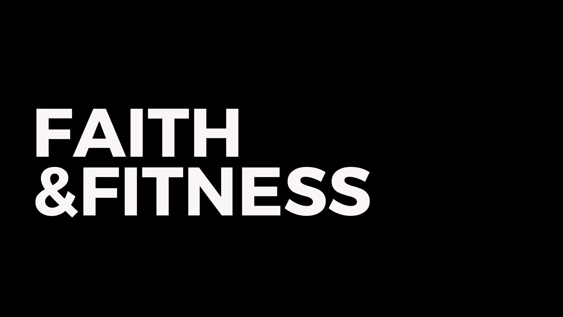 Faith & Fitness Training Our Body, Soul & Spirit