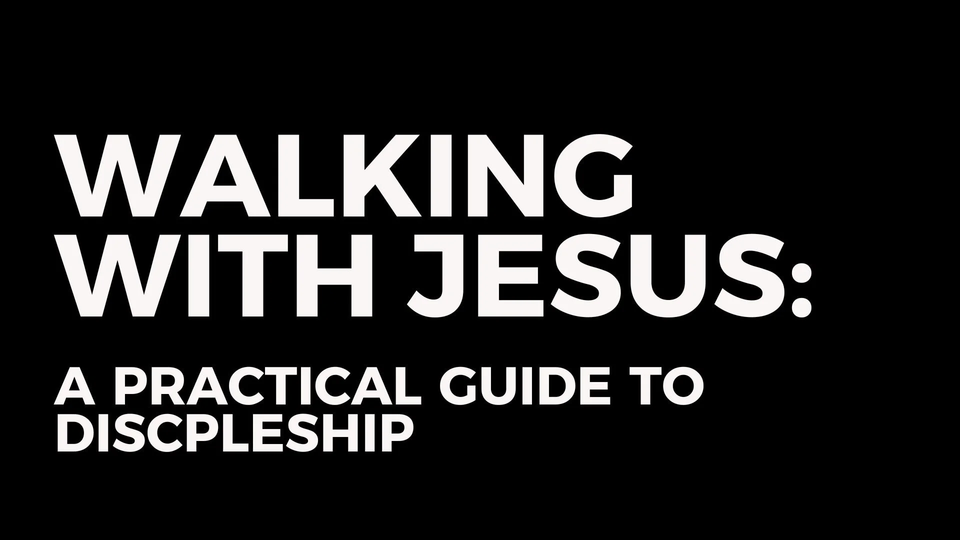 Walking With Jesus: A Practical Guide To Discipleship
