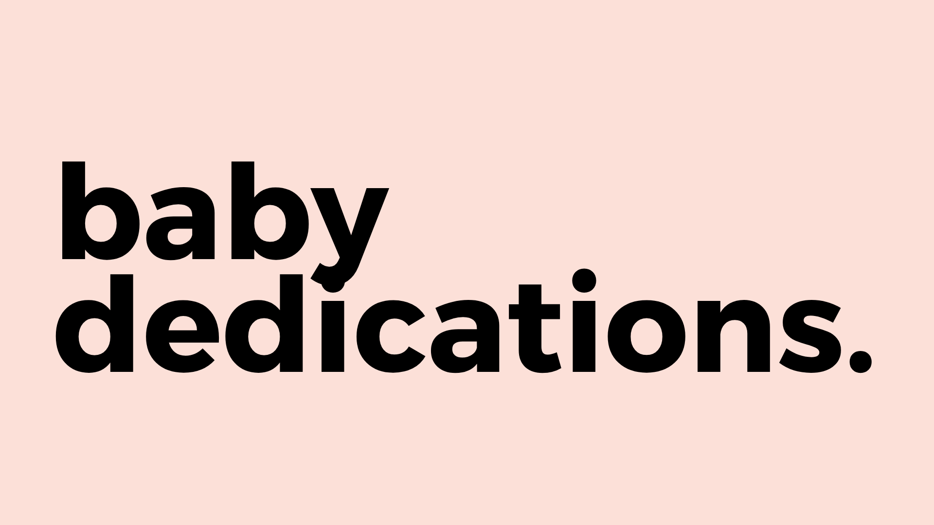 Baby Dedications